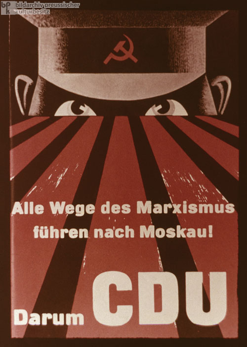 „Alle Wege des Marxismus führen nach Moskau” – Wahlplakat der Christlich-Demokratischen Union (1953)